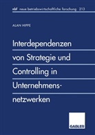 Alan Hippe - Interdependenzen von Strategie und Controlling in Unternehmensnetzwerken