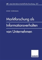Heide Vornkahl - Marktforschung als Informationsverhalten von Unternehmen