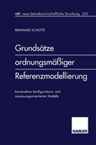 Reinhard Sch¿tte, Reinhard Schütte - Grundsätze ordnungsmäßiger Referenzmodellierung