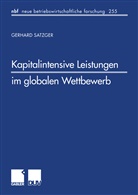 Gerhard Satzger - Kapitalintensive Leistungen im globalen Wettbewerb