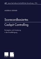 Andreas Gr¿ner, Andreas Grüner - Scorecardbasiertes Cockpit Controlling