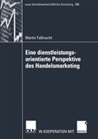 Martin Fassnacht - Eine dienstleistungsorientierte Perspektive des Handelsmarketing