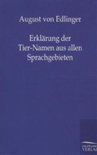 August Von Edlinger, August Von Edlinger - Erklärung der Tier-Namen aus allen Sprachgebieten
