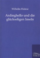 Wilhelm Heinse - Ardinghello und die glückseligen Inseln