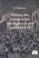 L Faidherbe, L. Faidherbe - Feldzug des französischen Nordheeres in den Jahren 1870-71