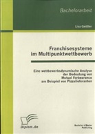 Lisa Geissler - Franchisesysteme im Multipunktwettbewerb