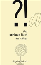 Stephan Schniz - Das schlaue Buch des Alltags