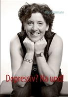 Doris Herrmann - Depressiv? Na und!