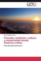 Mario Magallón Anaya - Filosofía, tradición, cultura y modernidad desde América Latina