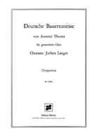 Thoma, Annette Thoma - Deutsche Bauernmesse für gemischten Chor und Begleitung, Chorpartitur