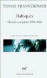 Tom Transtromer, Tomas Tranströmer - Baltiques : oeuvres complètes (1954-2004)
