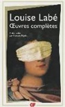 Louise Labe, Louise Labé - Oeuvres complètes : sonnets, élégies, débat de folie et d'amour