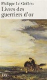 Guillou Le, PHILIPPE LE GUILLOU - Livres des guerriers d'or