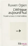 Ruwen Ogien - L'éthique aujourd'hui : maximalistes et minimalistes