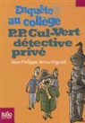 Jean-Philippe Arrou-Vignod, Jp Arrou-Vignod - Enquête au collège. P. P. Cul-Vert détective privé