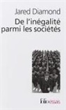 Jared Diamond - De l'inégalité parmi les sociétés : essai sur l'homme et l'environnement dans l'histoire