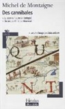 Miche Montaigne, Michel Montaigne, Michel de Montaigne - Des cannibales. La peur de l'autre : anthologie