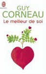 Guy Corneau - Le meilleur de soi : le rencontrer, le nourrir, l'exprimer