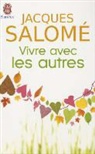 Jacques Salome, Jacques Salomé - Vivre avec les autres