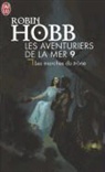Robin Hobb - Les aventuriers de la mer. Vol. 9. Les marches du trône