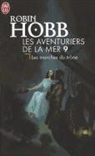 Robin Hobb - Les aventuriers de la mer. Vol. 9. Les marches du trône