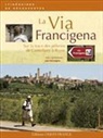Jean-Yves Gregoire, Jean-Yves (1956-....) Grégoire, GREGOIRE JEAN YVES, Gregoire/gregoire, Jean-Yves Grégoire, Patrick Merienne - VIA FRANCIGENA SUR LA TRACE DES PELERINS