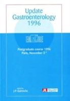 Association européenne de gastroentérologie et d'endoscopie, GALMICHE, Jean-Paul Galmiche, Jean-Paul Galmiche - Update gastroenterology 1996 : postgraduate course 1996, Paris, november 3rd