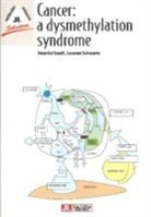 Maurice Isra&amp;euml;l, Maurice Israel, ISRAEL M, ISRAEL M SCHWARTZ L, Laurent Schwartz, Maurice Isra&amp;euml;l... - CANCER A DYSMETHYLATION SYNDROME