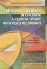 Emilio Fernández-Alvarez, E. Fernandes-Alvarez, Emilio Fernandez-Alvarez, Nardo Nardocci, N. Nardocci, Nardo Nardocci... - Movement disorders in children : a clinical update with video recordings