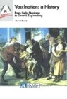 Herve Bazin, Hervé Bazin, Bazin Herve, Herv&amp;eacute; Bazin, Hervé Bazin, Stanley A. Plotkin - Vaccination : a history : from Lady Montagu to genetic engineering