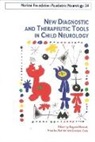 Giovanni Cioni, Ermellina Fedrizzi, Eugenio Mercuri, Ermellina Fedrizzi, Giovanni Cioni, Eugenio Mercuri... - New diagnostic and therapeutic tools in child neurology