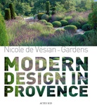 Collectif, Louisa Jones, Louisa (1943-....) Jones, Jones Louisa, Vincent Motte, CLIVE NICHOLS... - Nicole de Vésian, gardens : modern design in Provence