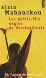 Alain Mabanckou, Alain Mabanckou, Alain (1966-....) Mabanckou, Mabanckou Alain - Les petits-fils nègres de Vercingétorix