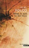 Michel Folco, Michel (1943-....) Folco, FOLCO MICHEL, Michel Folco - Même le mal se fait bien