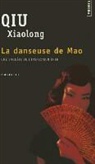 Fanchita Gonzalez-Batlle, Xiaolong Qiu, Xiaolong (1953-....) Qiu, QIU XIAOLONG, Qiu Xiaolong, Xiaolong Qiu - Une enquête de l'inspecteur Chen. La danseuse de Mao
