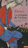 Leili Anvar, ANVAR CHENDEROFF LEI, Leili Anvar-Chenderoff, Galal al-Din Rumi, Galal al-Din Rumi (1207-1273), Leïli Anvar... - La religion de l'amour