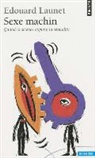 Édouard Launet, Edouard Launet, Launet Edouard - SEXE MACHIN QUAND LA SCIENCE EXPL ANC ED