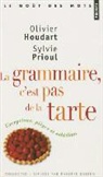 Olivier Houdart, Olivier (1954-....) Houdart, HOUDART OLIVIER, Olivier Houdart, Sylvie Prioul, Sylvie Prioul - GRAMMAIRE C EST PAS DE LA TARTE -LA-