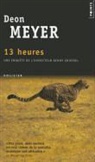 Deon Meyer, Estelle Roudet, Deon Meyer, Deon (1958-....) Meyer, Meyer Deon - 13 HEURES