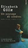 Elisabeth Gille, Elisabeth Gille, Elisabeth (1937-1996) Gille, GILLE ELISABETH - Un paysage de cendres