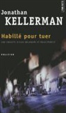 JONATHAN KELLERMAN, Jonathan Kellerman, Jonathan (1949-....) Kellerman, Kellerman Jonathan, Thierry Piélat - Une enquête d'Alex Delaware et Milo Sturgis. Habillé pour tuer