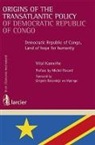 Collectif, Grégoire Bakandeja wa Mpungu, KAMERHE, VITAL KAMERHE, Vital (1959-....) Kamerhe, Michel Rocard... - THE FOUNDATIONS OF TRANSATLANTIC POLICY