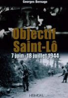 Georges Bernage, Georges (1949-....) Bernage, BERNAGE GEORGES, GEORGES BERNAGE - Objectif Saint-Lô : 7 juin-18 juillet 1944