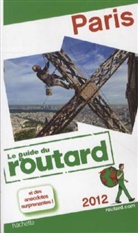 Collectif, Philippe Gloaguen - Guide du Routard; Paris (Edition 2012)
