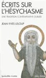 JEAN-YVES LELOUP, Jean-Yves Leloup, Jean-Yves (1950-....) Leloup, Leloup-j.y - Ecrits sur l'hésychasme : une tradition contemplative oubliée