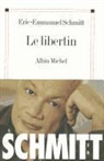 Eric-Emmanuel Schmitt, Eric-Emmanuel Schmitt, Eric-Emmanuel (1960-....) Schmitt, SCHMITT ERIC-EMMANUE, Schmitt-e.e - Le libertin