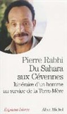 Pierre Rabhi, Pierre Rabhi, Pierre (1938-2021) Rabhi, Rabhi-p, Pierre Rahbi - Du Sahara aux Cévennes : itinéraire d'un homme au service de la Terre-mère
