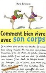 Berthelat-M, Marie Bertherat, Marie (1963-....) Bertherat, Marie Bertherat - Comment bien vivre avec son corps