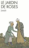 Omar Ali-Shah, Saadi, Nourredine Saadi, Sa'adî - Le jardin de roses : Gulistan