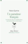 Simon Epstein, Simon (1947-....) Epstein, Epstein-s, Simon Epstein - Un paradoxe français : antiracistes dans la Collaboration, antisémites dans la Résistance
